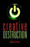 Creative Destruction