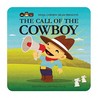 Ninja Cowboy Bear Presents the Call of the Cowboy Ninja Cowboy Bear Presents the Call of the Cowboy