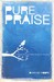 Pure Praise: A Heart-Focused Bible Study on Worship