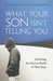 What Your Son Isn't Telling You by Michael Ross