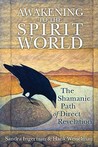 Awakening To The Spirit World by Sandra Ingerman