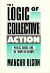 The Logic of Collective Action by Mancur Olson Jr. The Logic of Collective Action by Mancur Olson Jr.