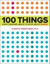 100 Things Every Designer Needs to Know about People