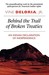 Behind the Trail of Broken ...