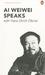 Ai Weiwei Speaks by Ai Weiwei