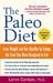The Paleo Diet: Lose Weight And Get Healthy By Eating The Food You Were Designed To Eat