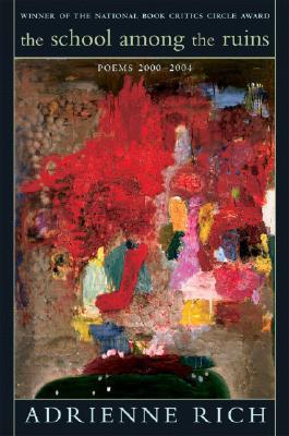 The School Among the Ruins by Adrienne Rich The School Among the Ruins by Adrienne Rich