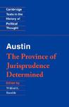 Austin: The Province of Jurisprudence Determined Austin: The Province of Jurisprudence Determined
