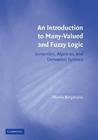 An Introduction to Many-Valued and Fuzzy Logic: Semantics, Algebras, and Derivation Systems An Introduction to Many-Valued and Fuzzy Logic: Semantics, Algebras, and Derivation Systems