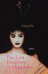 The Lost Daughter of Happiness: A Novel The Lost Daughter of Happiness: A Novel