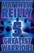The Five Greatest Warriors by Matthew Reilly