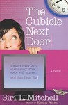 The Cubicle Next Door by Siri Mitchell The Cubicle Next Door by Siri Mitchell