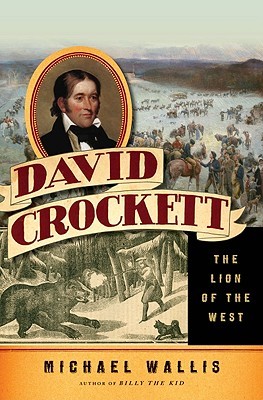 David Crockett by Michael Wallis David Crockett by Michael Wallis