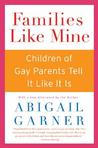 Families Like Mine by Abigail Garner Families Like Mine by Abigail Garner