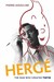 Hergé: The Man Who Created Tintin