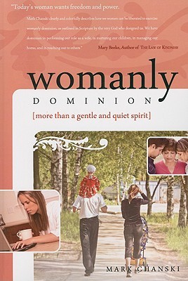 Womanly Dominion by Mark Chanski Womanly Dominion by Mark Chanski