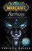 Arthas: Rise of the Lich King (World of Warcraft, #6)