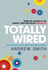 Totally Wired: On the Trail of the Great Dotcom Swindle