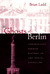 The Ghosts of Berlin: Confronting German History in the Urban Landscape (Hardcover)
