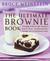 The Ultimate Brownie Book: ...