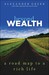 Beyond Wealth: The Road Map to a Rich Life