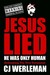 Jesus Lied - He Was Only Human by C.J. Werleman