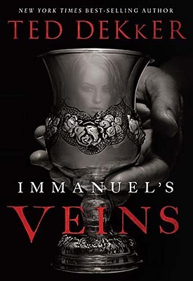 Immanuel's Veins by Ted Dekker Immanuel's Veins by Ted Dekker