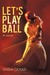 Let's Play Ball (Hardcover)