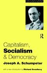 Capitalism, Socialism and Democracy by Joseph A. Schumpeter
