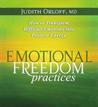Emotional Freedom Practices: How To Transform Difficult Emotions Into Positive Energy