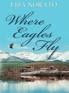Where Eagles Fly Where Eagles Fly