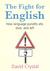 The Fight for English by David Crystal