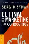 El Final del Marketing Que Conocemos = The End of Marketing as We Know It El Final del Marketing Que Conocemos = The End of Marketing as We Know It
