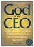 God Is My CEO: Following God's Principles in a Bottom Line World