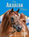 The Arabian Horse The Arabian Horse