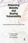 Dreaming Mobility and Buying Vulnerability: Overseas Recruitment Practices in India