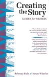 Creating the Story: Guides for Writers Creating the Story: Guides for Writers