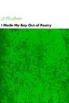 I Made My Boy Out of Poetry