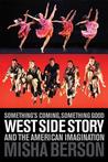 Something's Coming, Something Good: West Side Story and the American Imagination