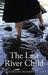 The Last River Child