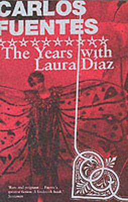 The Years With Laura Diaz by Carlos Fuentes The Years With Laura Diaz by Carlos Fuentes