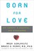 Born for Love: Why Empathy Is Essential--and Endangered (ebook)