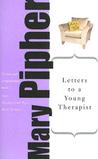 Letters to a Young Therapist by Mary Pipher Letters to a Young Therapist by Mary Pipher