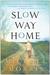 Slow Way Home