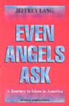 Even Angels Ask by Jeffrey Lang Even Angels Ask by Jeffrey Lang