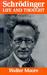 Schrodinger: Life and Thought