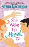 She Woke Up Married by Suzanne Macpherson She Woke Up Married by Suzanne Macpherson