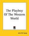 The Playboy of the Western World by J.M. Synge The Playboy of the Western World by J.M. Synge