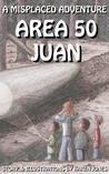 Area 50 Juan: A Misplaced Adventure