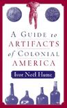 A Guide to Artifacts of Colonial America A Guide to Artifacts of Colonial America
